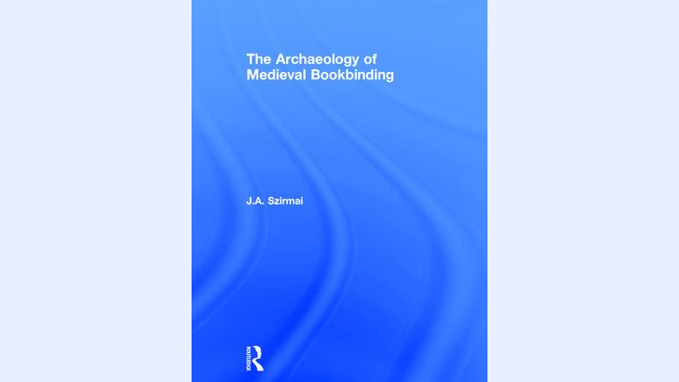 2017.08.28 - Get the Reprinted Edition of The Archaeology of Medieval Bookbinding by J.A. Szirmai