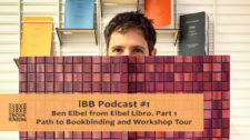 2020.04.26 - iBB Podcast #1. Ben Elbel from Elbel Libro. Part 1 - Path to Bookbinding and Workshop Tour