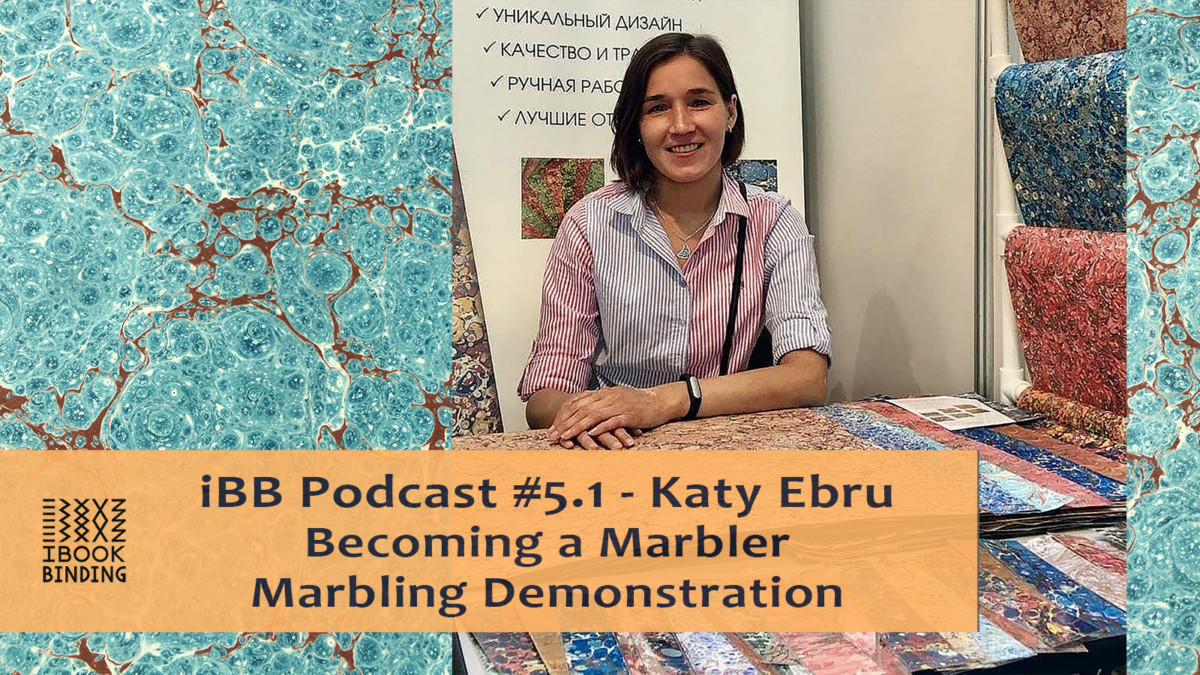 2020.05.25 - iBB Podcast #5.1 - Katy Savelyeva - Katy Ebru. Becoming a Marbler, Marbling Demonstration