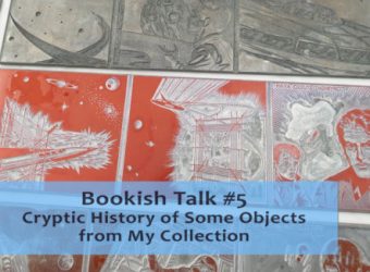 2020.11.04 - Bookish Talk #5 - History of Some Objects in My Collection