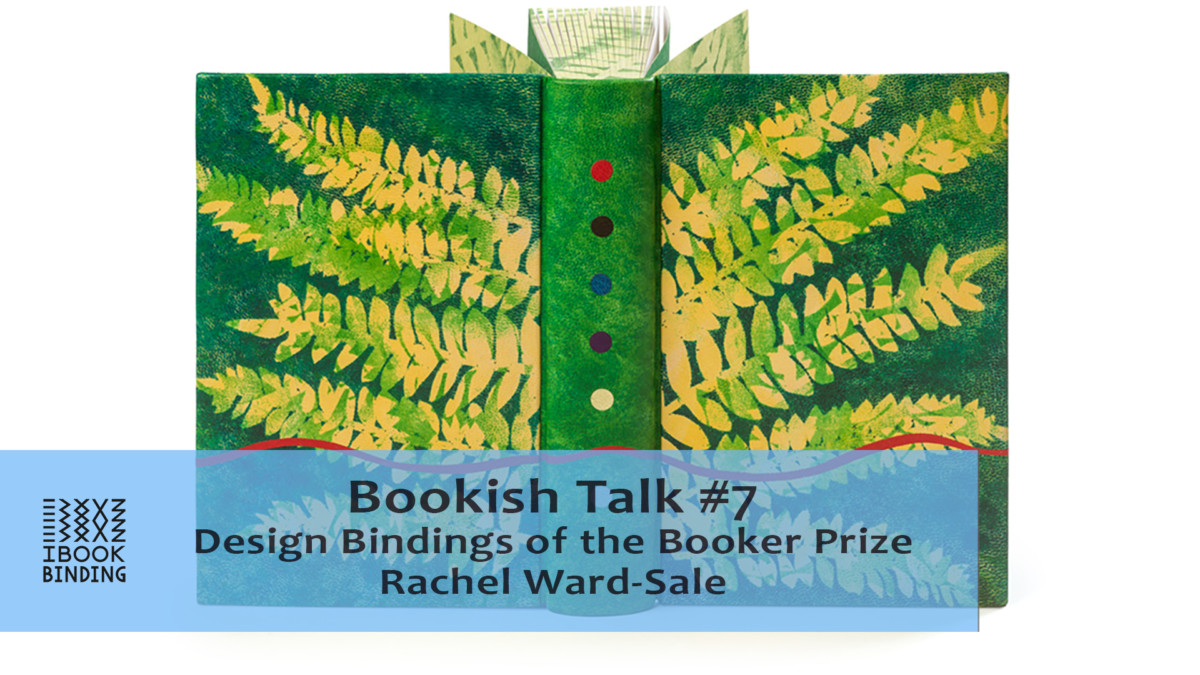 2020.11.27 - Bookish Talk #7 - Rachel Ward-Sale - Booker Prize Bindings
